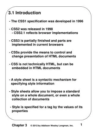 3.1 Introduction - The CSS1 specification was developed in 1996 - CSS2 was released in 1998