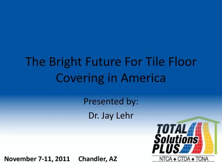 the bright future for tile floor covering in america