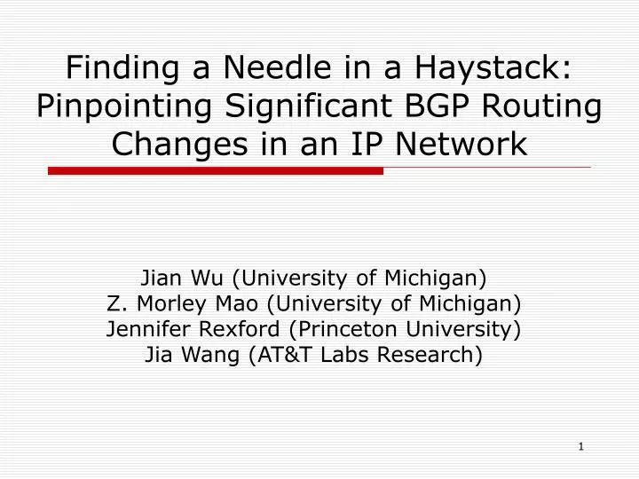 finding a needle in a haystack pinpointing significant bgp routing changes in an ip network