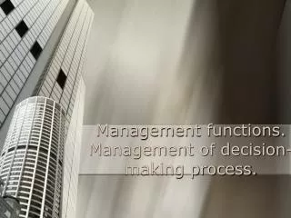 Management functions. Management of decision-making process.