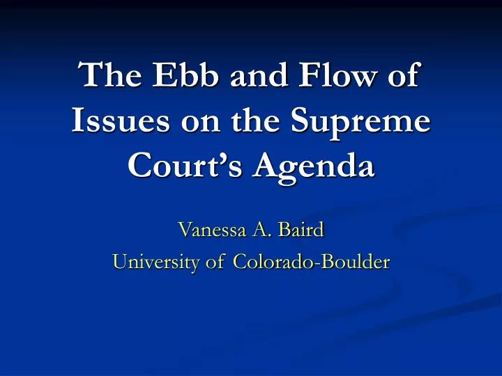 the ebb and flow of issues on the supreme court s agenda