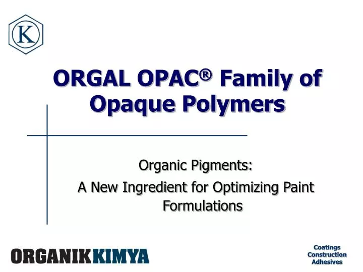 orgal opac family of opaque polymers