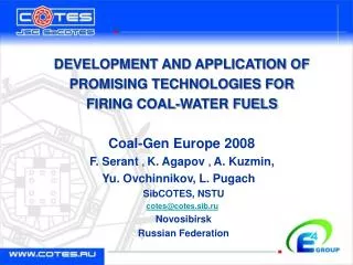 DEVELOPMENT AND APPLICATION OF PROMISING TECHNOLOGIES FOR FIRING COAL-WATER FUELS