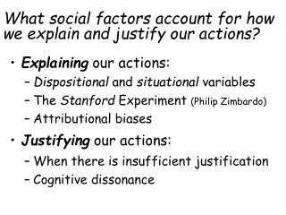 What social factors account for how we explain and justify our actions?