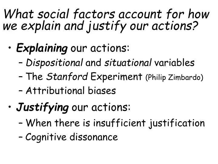 what social factors account for how we explain and justify our actions
