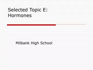 Selected Topic E: Hormones