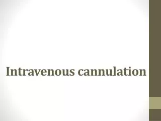 Intravenous cannulation