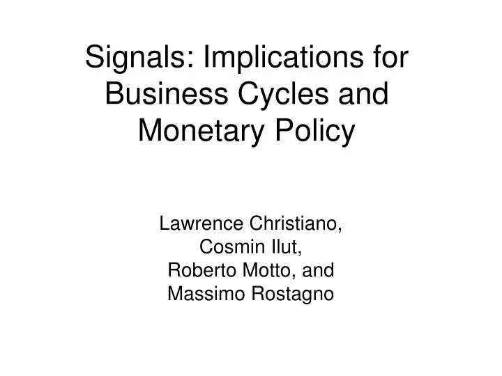 signals implications for business cycles and monetary policy