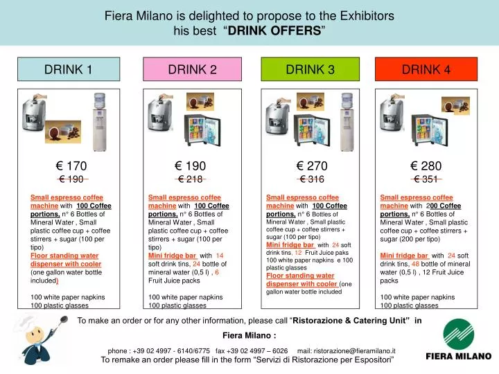 fiera milano is delighted to propose to the exhibitors his best drink offers