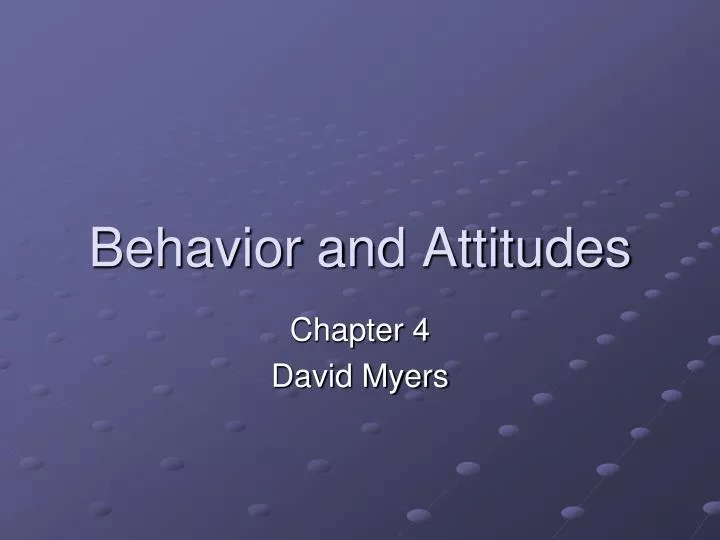 behavior and attitudes