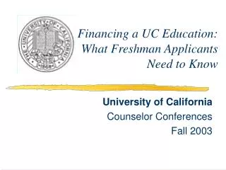Financing a UC Education: What Freshman Applicants Need to Know