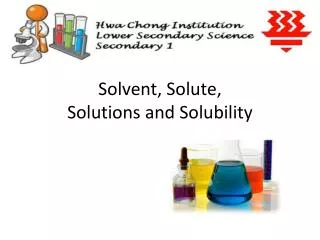 Solvent, Solute, Solutions and Solubility