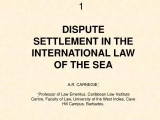 DISPUTE SETTLEMENT IN THE INTERNATIONAL LAW OF THE SEA A.R. CARNEGIE *