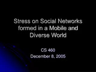 Stress on Social Networks formed in a Mobile and Diverse World