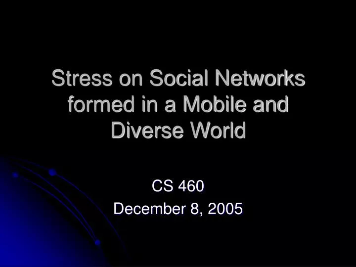 stress on social networks formed in a mobile and diverse world