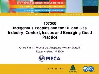 157566 Indigenous Peoples and the Oil and Gas Industry: Context, Issues and Emerging Good Practice