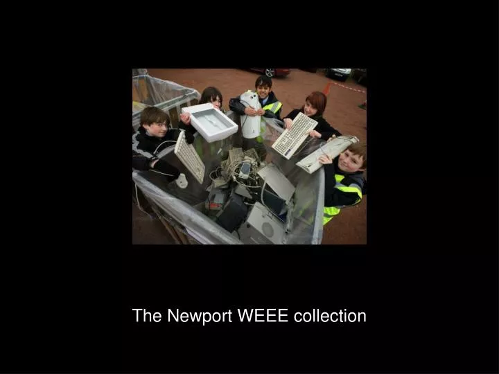 the newport weee collection