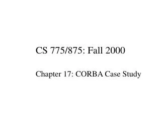 CS 775/875: Fall 2000