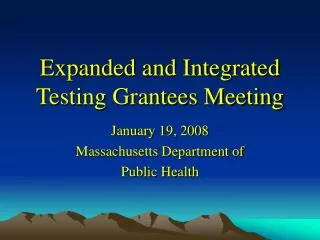 Expanded and Integrated Testing Grantees Meeting