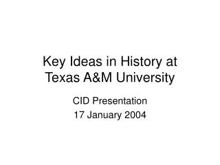 Key Ideas in History at Texas A&amp;M University