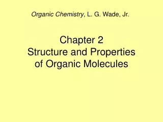 Chapter 2 Structure and Properties of Organic Molecules