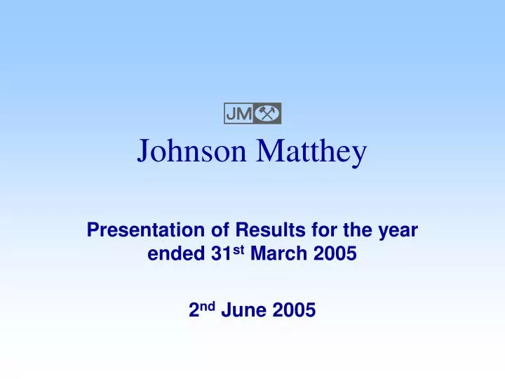 presentation of results for the year ended 31 st march 2005 2 nd june 2005