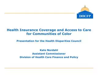 Kate Nordahl Assistant Commissioner Division of Health Care Finance and Policy