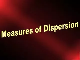 Measures of Dispersion