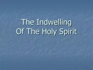 The Indwelling Of The Holy Spirit