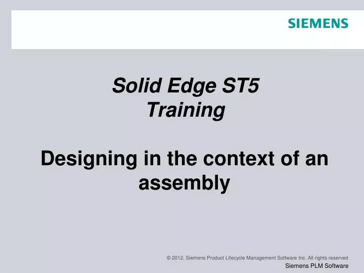 solid edge st5 training designing in the context of an assembly