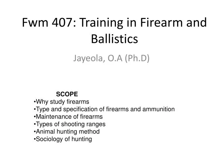 fwm 407 training in firearm and ballistics