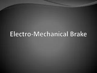 Electro-Mechanical Brake