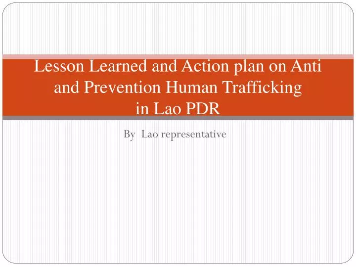 lesson learned and action plan on anti and prevention human trafficking in lao pdr