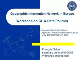 Geographic Information Network in Europe Workshop on GI &amp; Data Policies