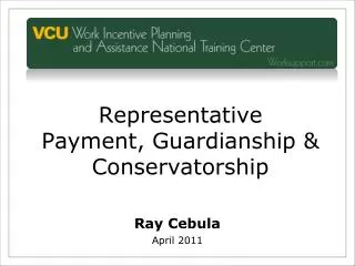 Representative Payment, Guardianship &amp; Conservatorship