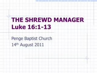 THE SHREWD MANAGER Luke 16:1-13