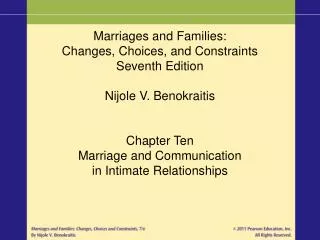 Marriages and Families: Changes, Choices, and Constraints Seventh Edition Nijole V. Benokraitis