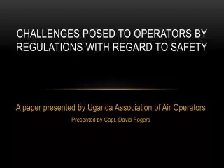 Challenges posed to Operators by regulations with regard to safety