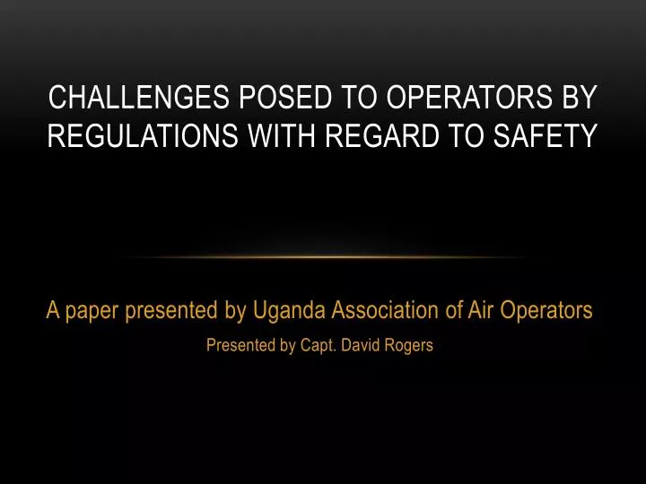 challenges posed to operators by regulations with regard to safety
