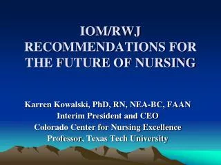 IOM/RWJ RECOMMENDATIONS FOR THE FUTURE OF NURSING