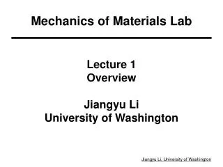 Lecture 1 Overview Jiangyu Li University of Washington