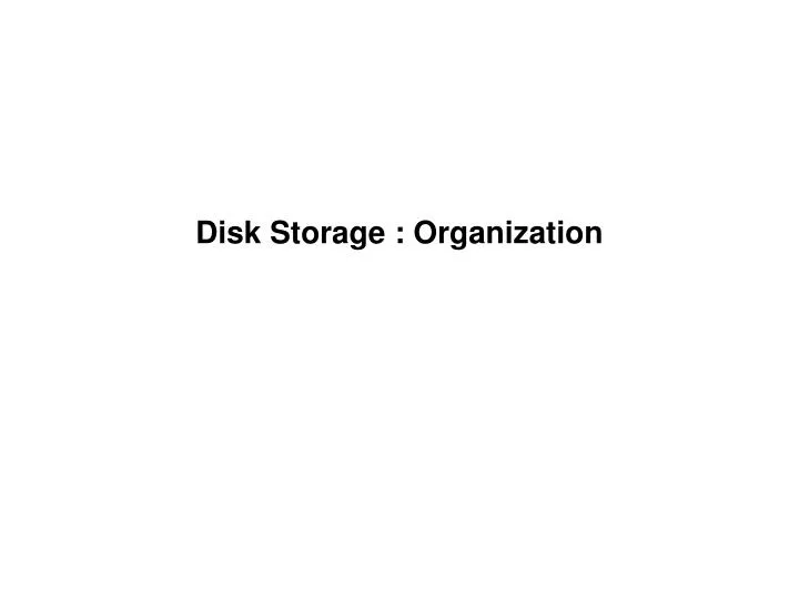 disk storage organization