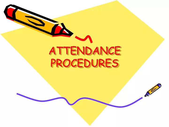 attendance procedures