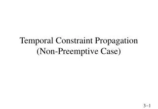 Temporal Constraint Propagation (Non-Preemptive Case)