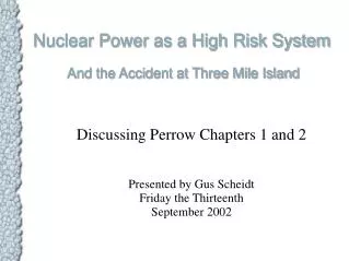 Nuclear Power as a High Risk System And the Accident at Three Mile Island