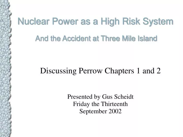 discussing perrow chapters 1 and 2 presented by gus scheidt friday the thirteenth september 2002