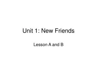 Unit 1: New Friends
