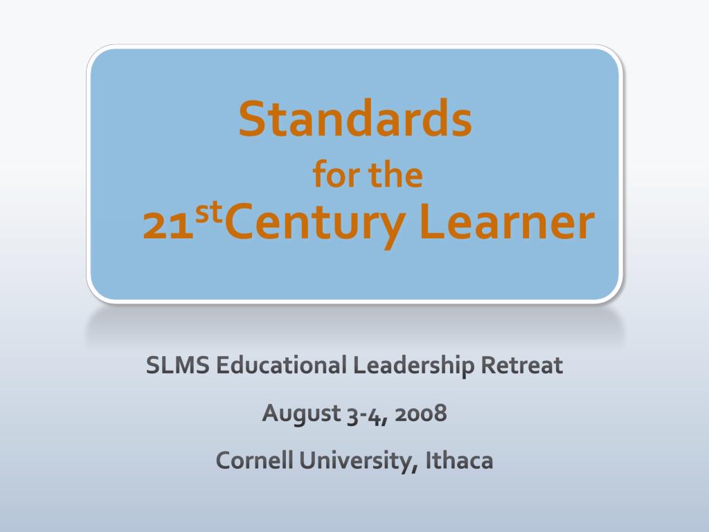 PPT - Standards for the 21 st Century Learner PowerPoint Presentation ...
