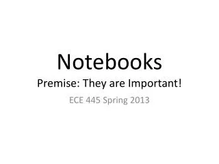 Notebooks Premise: They are Important!