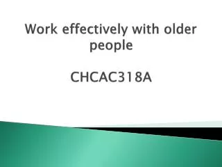 Work effectively with older people CHCAC318A